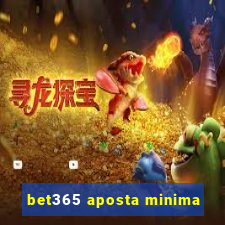 bet365 aposta minima